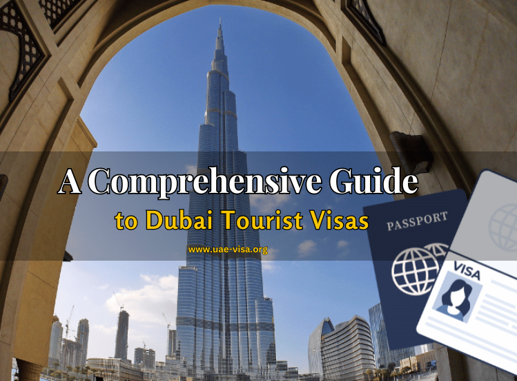 A Comprehensive Guide to Dubai Tourist Visas: Everything You Need to Know