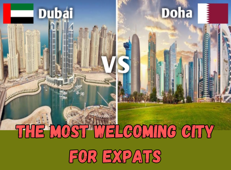 The Most Welcoming City For Expats: Is it Dubai or Doha?