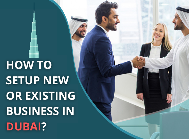 Set Up New or Manage Existing Business in Dubai